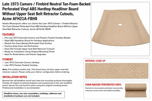 Late 1973 Camaro Firebird Trans Am Neutral Tan Foam-Backed Perforated Vinyl ABS Hardtop / T-Top Headliner Board Without Upper Seat Belt Retractor Cutouts Acme - AFH21A-FBH8 