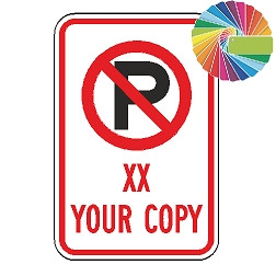 No Parking (Custom Copy XX) |MUTCD Symbol Words