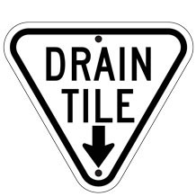 Use the Drain Tile Sign to inform people of the location of the drain.