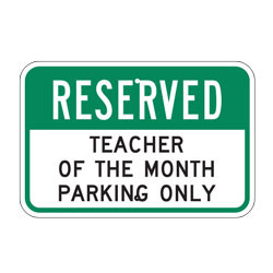Reserved Teacher of the Month Parking Only Sign