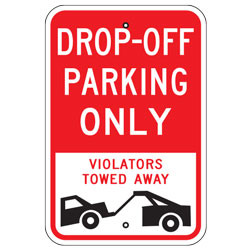 Drop off Parking Only Violators Towed Away Sign