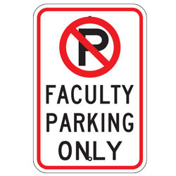 No Parking Faculty Parking Only Sign