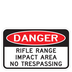 Danger | Rifle Range | Impact Area | No Trespassing Sign