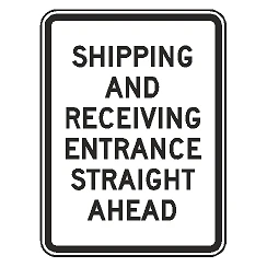 Shipping and Receiving Entrance Straight Ahead Sign