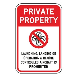 Private Property (No Drone Symbol) Launching, Landing Or Operating A Remote Controlled Aircraft Is Prohibited Sign