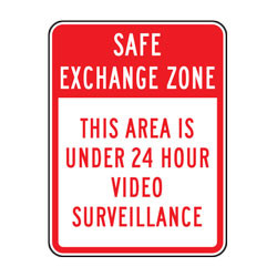 Safe Exchange Zone This Area is Under 24 Hour Surveillance Sign