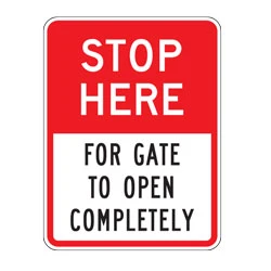 Stop Here For Gate To Open Completely Sign