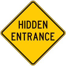 Hidden Entrance Warning Signs