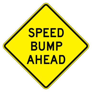 bumps ahead Speed Bump Ahead Warning Sign