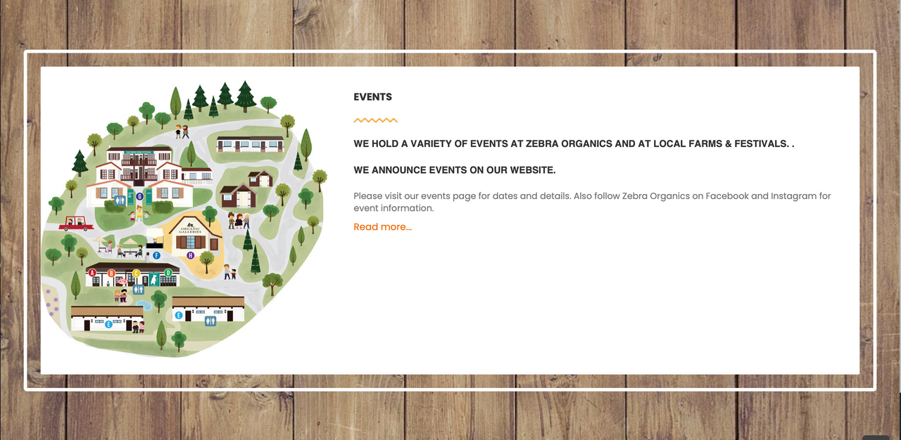 WE HOLD A VARIETY OF EVENTS AT ZEBRA ORGANICS AND AT LOCAL FARMS & FESTIVALS. .  WE ANNOUNCE EVENTS ON OUR WEBSITE.  Please visit our events page for dates and details. Also follow Zebra Organics on Facebook and Instagram for event information.