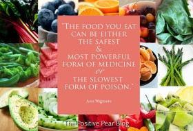 ann-wigmore- quote-food-you-eat-medicine-or-poison-the-positive-pear