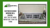 Custom Designed Window Well Covers: Why They're More Important Than You Think
