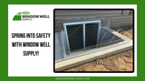 Spring into Safety (and Sunlight!) with Window Well Supply