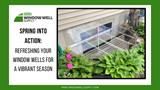 Refresh Window Wells for a Bright Season - Window Well Supply