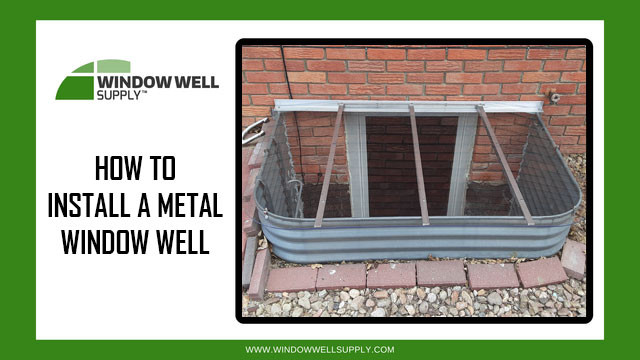 How to Install a Metal Window Well