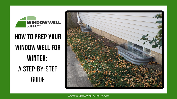 ​How to Prep Your Window Well for Winter: A Step-by-Step Guide