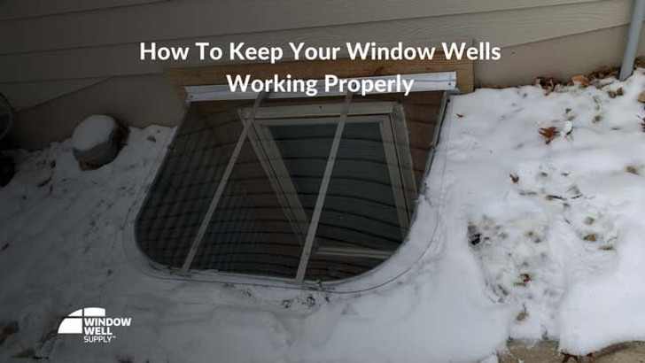 How To Keep Your Window Wells Working Properly 