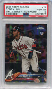 2018 Topps Chrome Refractor 72 Ozzie Albies White Jersey Rookie PSA 10 GEM MT