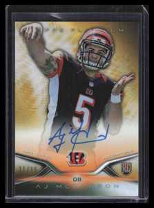 2014 Topps Platinum Autographs Gold Refractor A. J. McCarron Rookie Auto 11/15