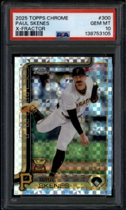2025 Topps Chrome X-Fractor 300 Paul Skenes PSA 10 GEM MT