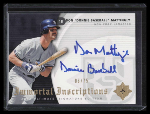 2005 Ultimate Signature Immortal Inscriptions Don Mattingly Donnie Baseball 6/75