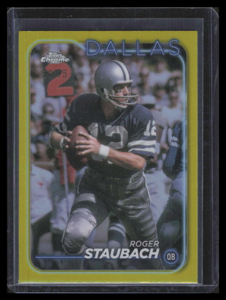 2024 Topps Chrome Yellow Refractor 39 Roger Staubach 52/75