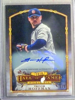 2018 Topps Update Hall Of Famer Highlights Trevor Hoffman Autograph #D5/5