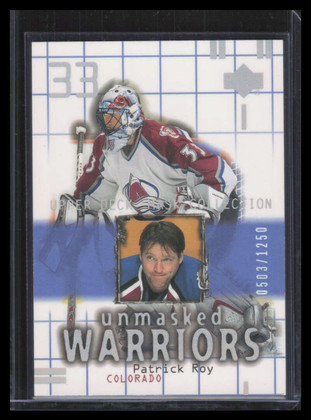 2001-02 UD Mask Collection 175 Patrick Roy UW 503/1250 Unmasked Warriors