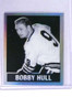 DELETE 21326 2018 Leaf Originals Metal '48 Bobby Hull Black #D2/7 *74166