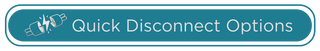 Quick Disconnect Options