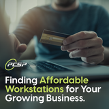 Finding Affordable Workstations for Your Growing Business