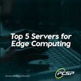 Top 5 Servers for Edge Computing