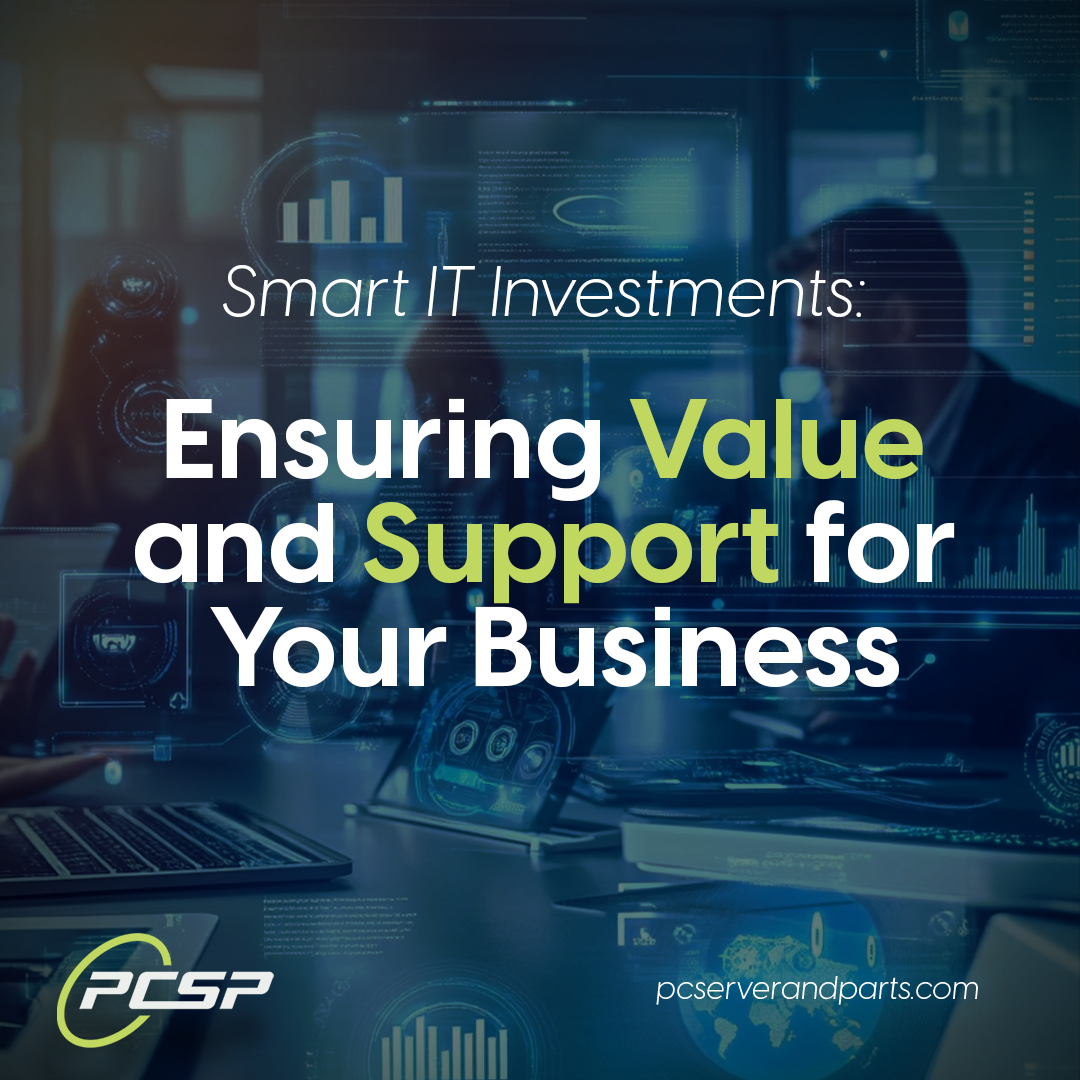Ensuring Reliable Support and Value for Your IT Investments - PCSP