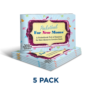 Pocketbook for Moms: Reasons for New Moms to Involve Dads Pocketbook for Moms: Reasons for New Moms to Involve Dads