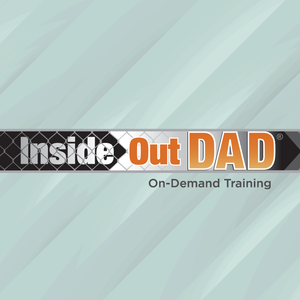 Academy Course: InsideOut Dad® On-Demand Training Academy Course: InsideOut Dad® On-Demand Training