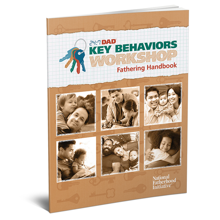 Handbook: 24:7 Dad® Key Behaviors Workshop