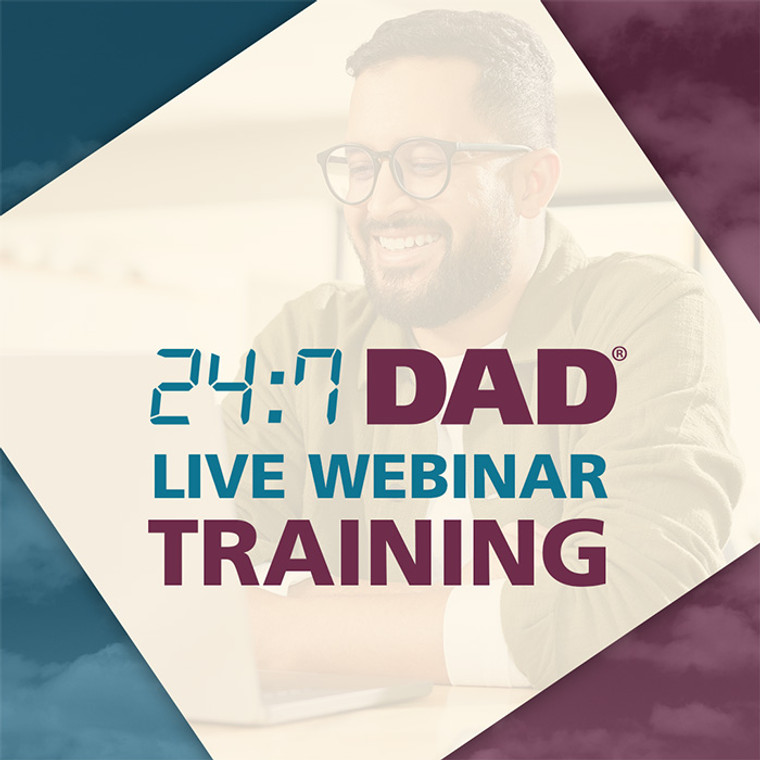 24:7 Dad® 4th Edition Public Webinar Training: Tuesday, October 7, 2025