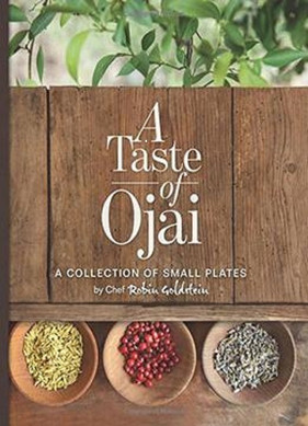 A Taste of Ojai by Private Chef Robin Goldstein A Taste of Ojai by Private Chef Robin Goldstein