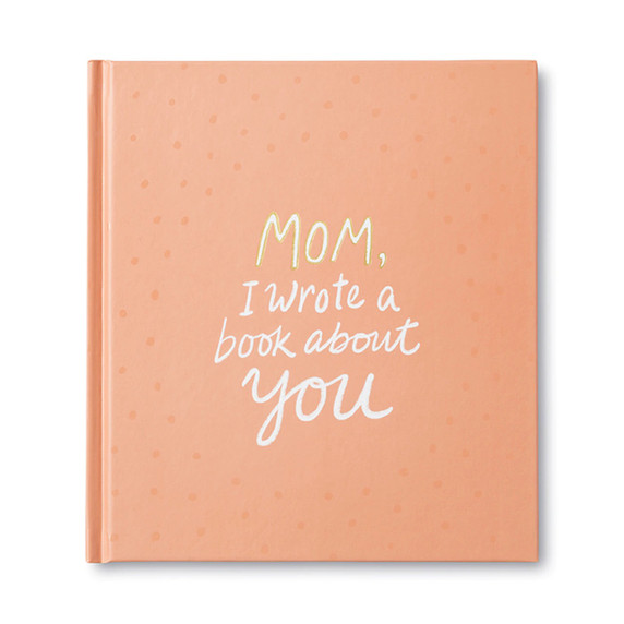 Mom, I Wrote A Book About You