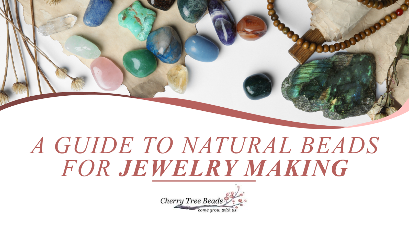 A Guide to Natural Beads for Jewelry Making Cherry Tree Beads