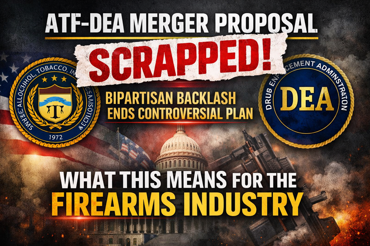 ATF–DEA Merger Proposal Scrapped: What It Means for the Firearms Industry