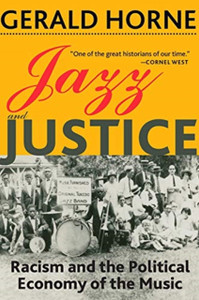 Jazz and Justice : Racism and the Political Economy of the Music Jazz and Justice : Racism and the Political Economy of the Music