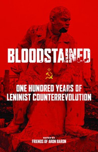 Bloodstained: One Hundred Years of Leninist Counterrevolution