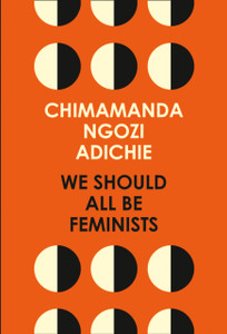 We Should All Be Feminists We Should All Be Feminists