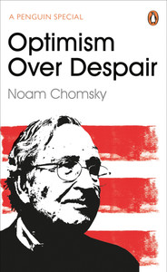Optimism Over Despair - Noam Chomsky Optimism Over Despair - Noam Chomsky