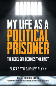 My Life as a Political Prisoner : The Rebel Girl Becomes No. 11710 My Life as a Political Prisoner : The Rebel Girl Becomes No. 11710