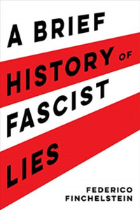 A BRIEF HISTORY OF FASCIST LIES A BRIEF HISTORY OF FASCIST LIES