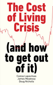 The Cost of Living Crisis : (and how to get out of it) The Cost of Living Crisis : (and how to get out of it)