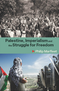 Palestine, Imperialism, and the Struggle for Freedom Palestine, Imperialism, and the Struggle for Freedom