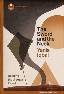 The Sword and the Neck:
Reading the al-Aqsa Flood